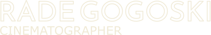 Rade Gogoski Cinematographer